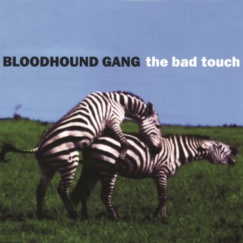 Bloodhound Gang The Bad Touch