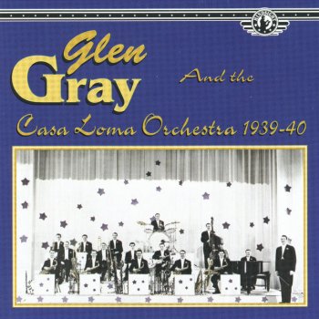 The Casa Loma Orchestra feat. Glen Gray Hour Of Parting