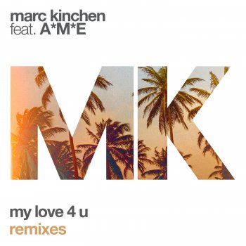 MK My Love 4 U (feat. A*M*E) [Extended Mix]