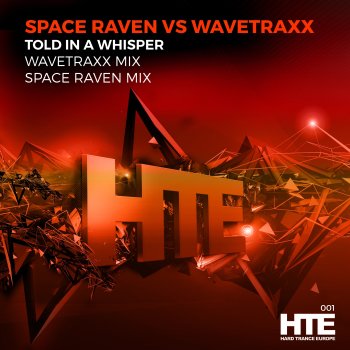Space Raven feat. Wavetraxx Told in a Whisper (Space Raven Remix)