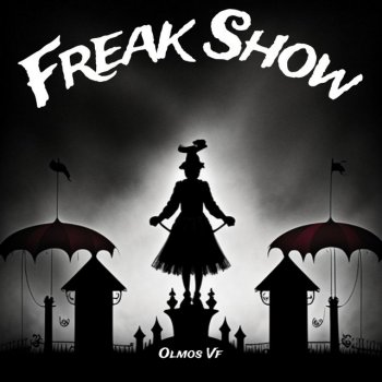 Olmos Vf Freak Show (Ultra Deluxe)