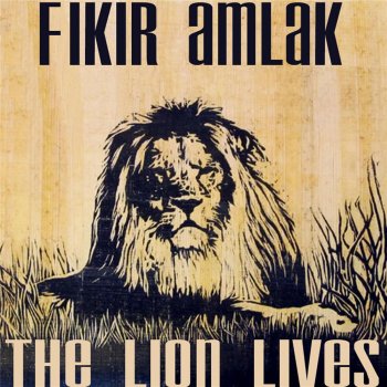 Fikir Amlak Lion Lives