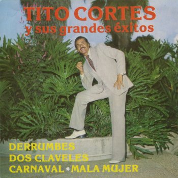 Tito Cortes Mala Mujer