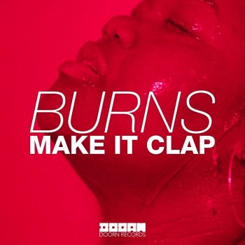 Burns Make It Clap