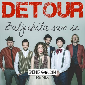 Detour Zaljubila Sam Se - Denis Goldin Remix