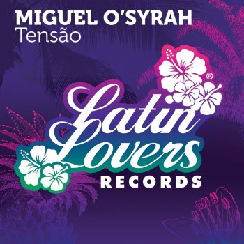Исполнитель Miguel O'Syrah, альбом Tensao