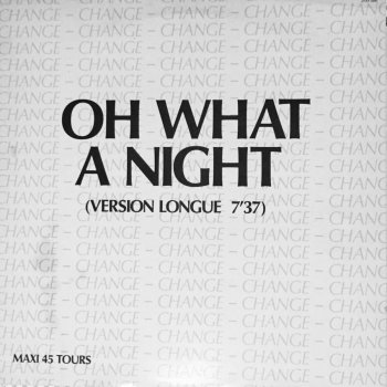 Change Oh What a Night - Single Version