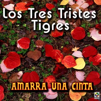 Los Tres Tristes Tigres Amarra un Liston Amarillo Al Viejo