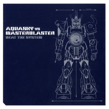 Исполнитель Aquasky feat. Masterblaster, альбом Beat the System (Aquasky vs. Masterblaster)