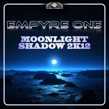 Empyre One Moonlight Shadow 2k12 (Godlike Music Port Remix)