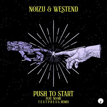 Noizu Push to Start (feat. No/Me) [T E S T P R E S S Remix]