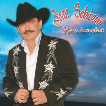 Joan Sebastian No Es De Madera