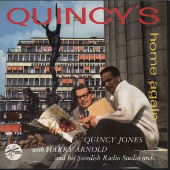 Исполнитель Quincy Jones feat. Harry Arnold & The Swedish Radio Studio Orchestra, альбом Quincy's Home Again