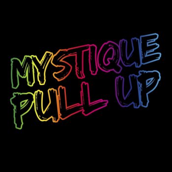 Mystique PULL UP - Original Mix