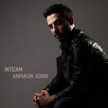 İntizam Anmasın Adımı