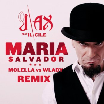 J-Ax María Salvador (Molella vs. Wlady Remix) [with Il Cile]