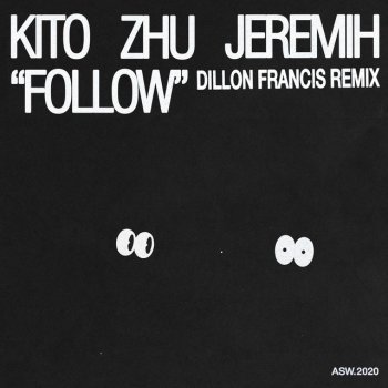 Kito feat. ZHU, Jeremih & Dillon Francis Follow (with Jeremih) [Dillon Francis Remix]