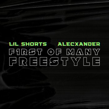 Lil Shorts feat. Alecxander First of Many Freestyle