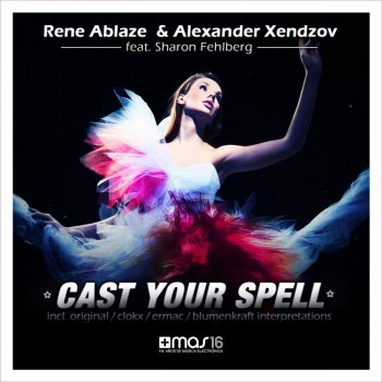 Rene Ablaze & Alexander Xendzov feat. Sharon Fehlberg Cast Your Spell (Clokx Edit)