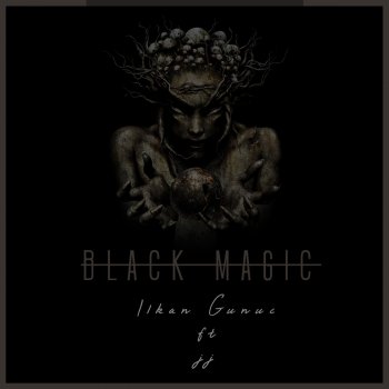 Ilkan Gunuc feat. JJ Black Magic