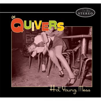 Исполнитель The Quivers, альбом Hot Young Mess