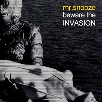 Исполнитель Mr. Snooze, альбом Beware The Invasion