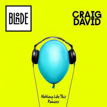 Blonde feat. Craig David Nothing Like This (Chris Lake Remix)