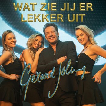 Gerard Joling Wat Zie Jij Er Lekker Uit