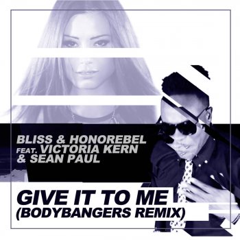 Исполнитель Bliss & Honorebel feat. Victoria Kern & Sean Paul, альбом Give It To Me