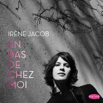 Irene Jacob En bas de chez moi