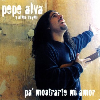 Pepe Alva Pa' Mostrarte Mi Amor