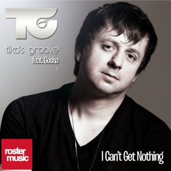 Tiko's Groove I Can't Get Nothing - Plastik Funk & Tujamo Remix Edit