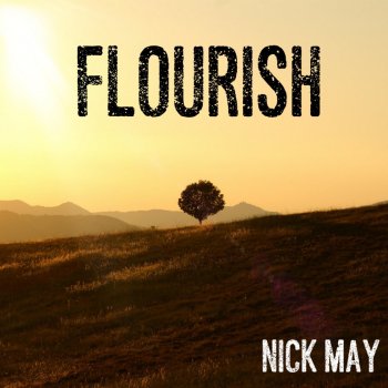 Nick May Flourish