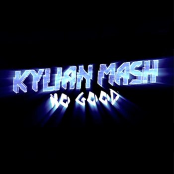 Kylian Mash No Good