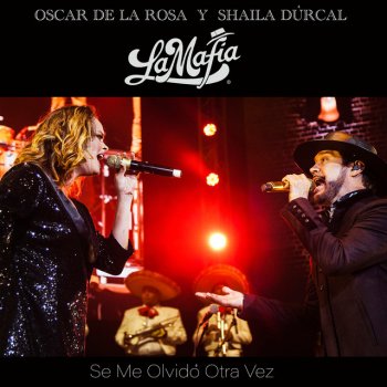 La Mafia feat. Oscar De La Rosa & Shaila Dúrcal Se Me Olvidó Otra Vez - En Vivo