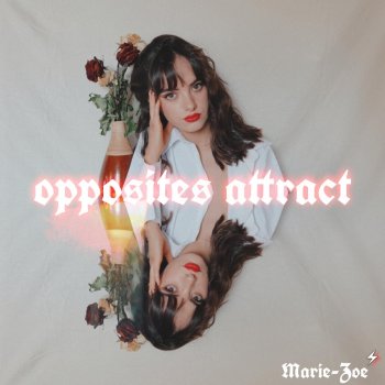 Marie-Zoé Opposites Attract