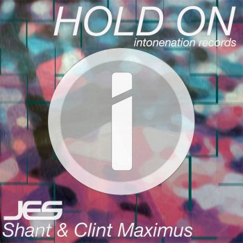 JES, Shant & Clint Maximus Hold On (Radio Edit)