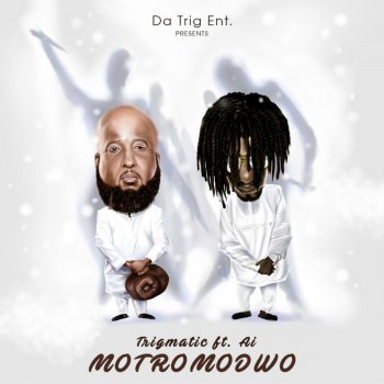 Trigmatic feat. AI Motro Modwo