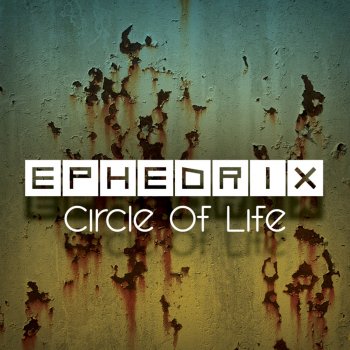 Ephedrix Circle Of Life (Original Mix)