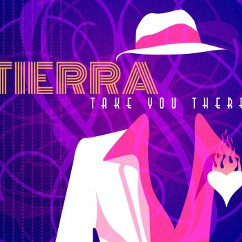 Tierra Take You There