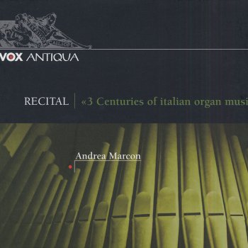 Исполнитель Andrea Marcon, альбом Organ Recital: Marcon, Andrea - Rossi, M. / Storace, B. / Pasquini, B. / Scarlatti, D. / Pescetti, G. / Galuppi, B. / Paganelli, G.