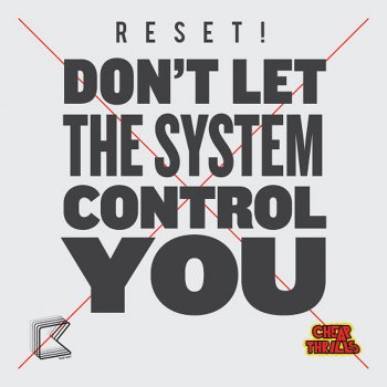 Reset! Don't Let the System Control You (Jam Xpress Remix)