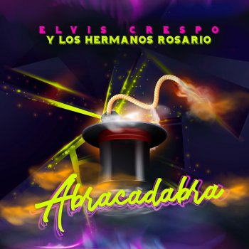 Elvis Crespo feat. Los Hermanos Rosario Abracadabra - Remix