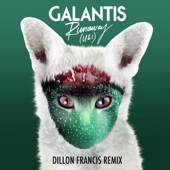 Galantis Runaway (U & I) [Dillon Francis Remix]