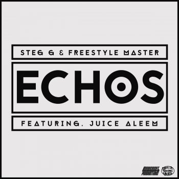 Исполнитель Steg G & the Freestyle Master, альбом Echos (feat Juice Aleem)