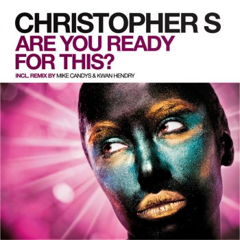 Christopher S Are You Ready For This? (Mike Candys & Kwan Hendry Remix) - Mike Candys & Kwan Hendry Remix