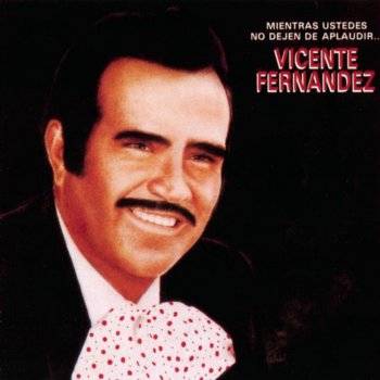 Vicente Fernández Que Sepan Todos