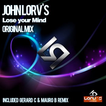 John Lorv's Lose Your Mind (Original Mix)