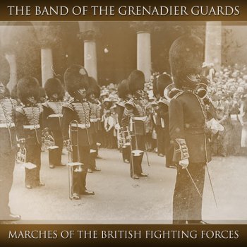 The Band of the Grenadier Guards Duke of York (Slow March)