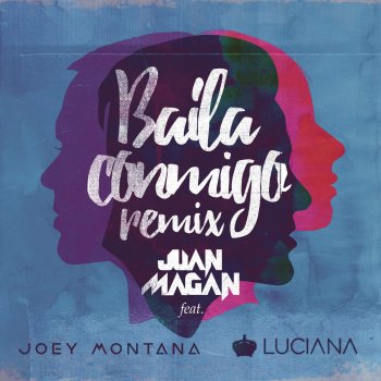 Juan Magan feat. Luciana & Joey Montana Baila Conmigo (Remix)